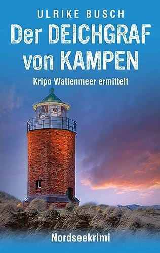 Der Deichgraf von Kampen: Nordseekrimi (Kripo Wattenmeer ermittelt 10)-1