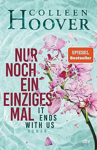 Nur noch ein einziges Mal: Roman | Die deutsche Ausgabe des Bestsellers ›It Ends With Us‹ (Lily, Ryle und Atlas-Reihe 1)-1