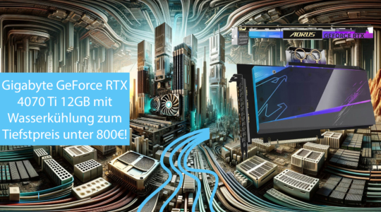 eine Hardware-Welt erstreckt sich über eine große Weite. Man sieht die Gigabyte GeForce RTX 4070 Ti 12GB und den Text "Gigabyte GeForce RTX 4070 Ti 12GB mit Wasserkühlung zum Tiefstpreis unter 800€! "